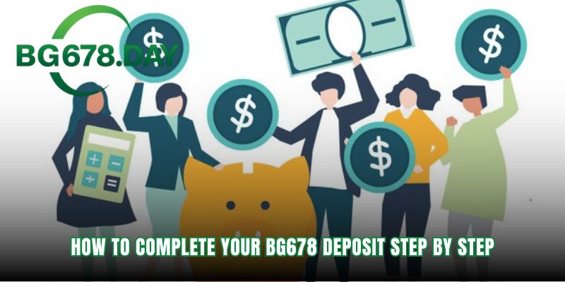 The five simple steps for a perfect BG678 deposit