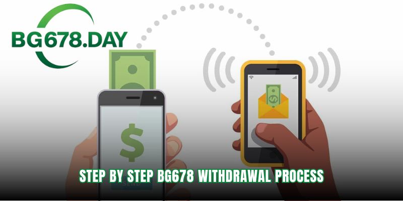 Navigating the simple six-step BG678 withdrawal journey